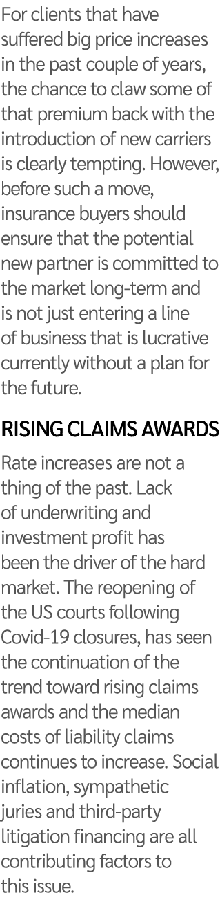 For clients that have suffered big price increases in the past couple of years, the chance to claw some of that premi   