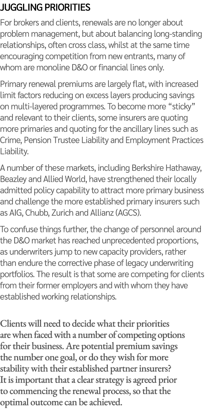 Juggling priorities For brokers and clients, renewals are no longer about problem management, but about balancing lon   