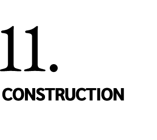 11  CONSTRUCTION 