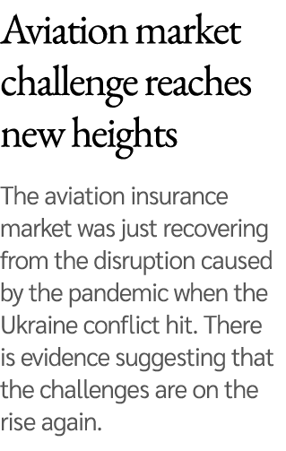 Aviation market challenge reaches new heights The aviation insurance market was just recovering from the disruption c   