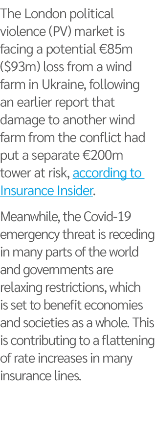 The London political violence (PV) market is facing a potential  85m ( 93m) loss from a wind farm in Ukraine, followi   