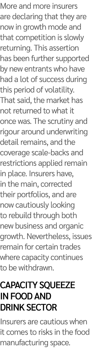 More and more insurers are declaring that they are now in growth mode and that competition is slowly returning  This    
