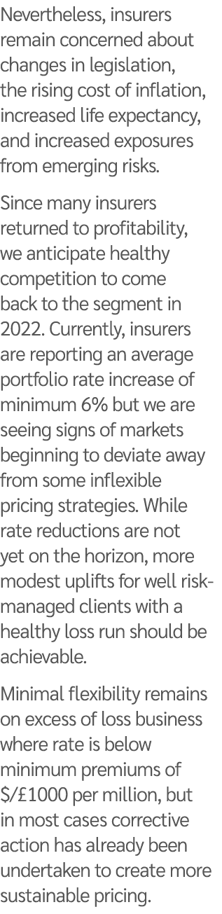 Nevertheless, insurers remain concerned about changes in legislation, the rising cost of inflation, increased life ex   