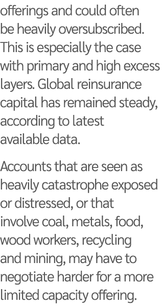 offerings and could often be heavily oversubscribed  This is especially the case with primary and high excess layers    