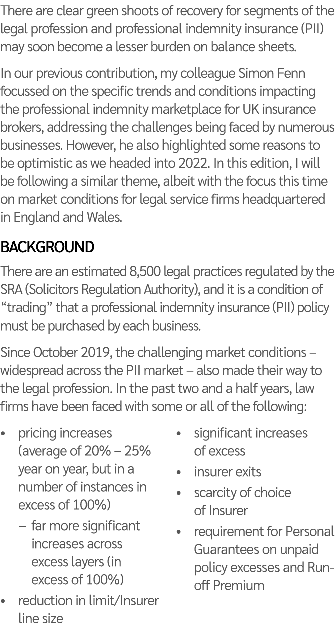 There are clear green shoots of recovery for segments of the legal profession and professional indemnity insurance (P   