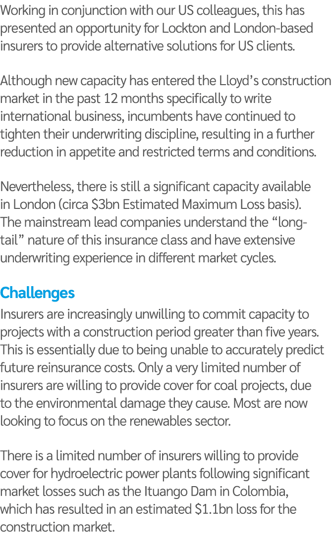 Working in conjunction with our US colleagues, this has presented an opportunity for Lockton and London-based insurer   