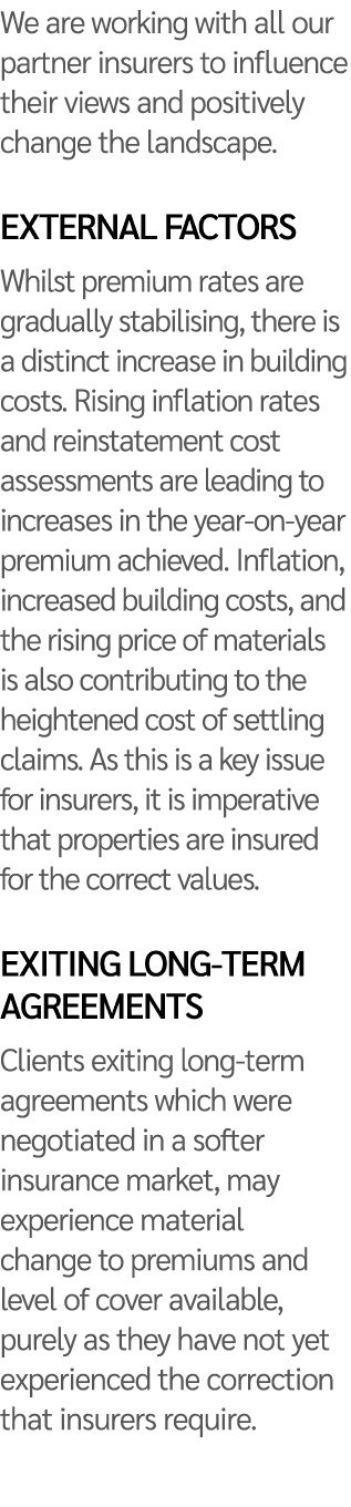We are working with all our partner insurers to influence their views and positively change the landscape  External f   