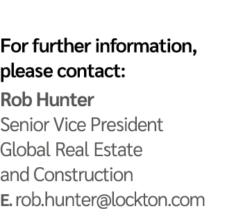 For further information, please contact: Rob Hunter Senior Vice President Global Real Estate and Construction E  rob    
