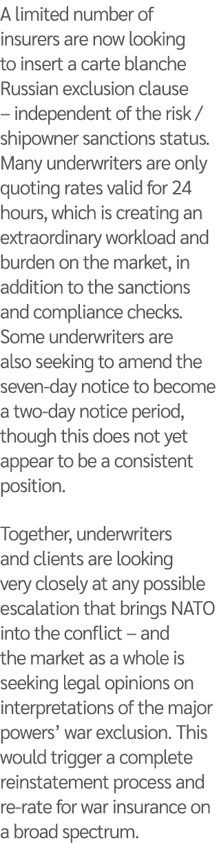 A limited number of insurers are now looking to insert a carte blanche Russian exclusion clause   independent of the    