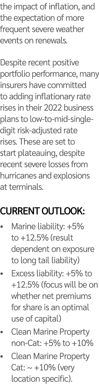 the impact of inflation, and the expectation of more frequent severe weather events on renewals  Despite recent posit   