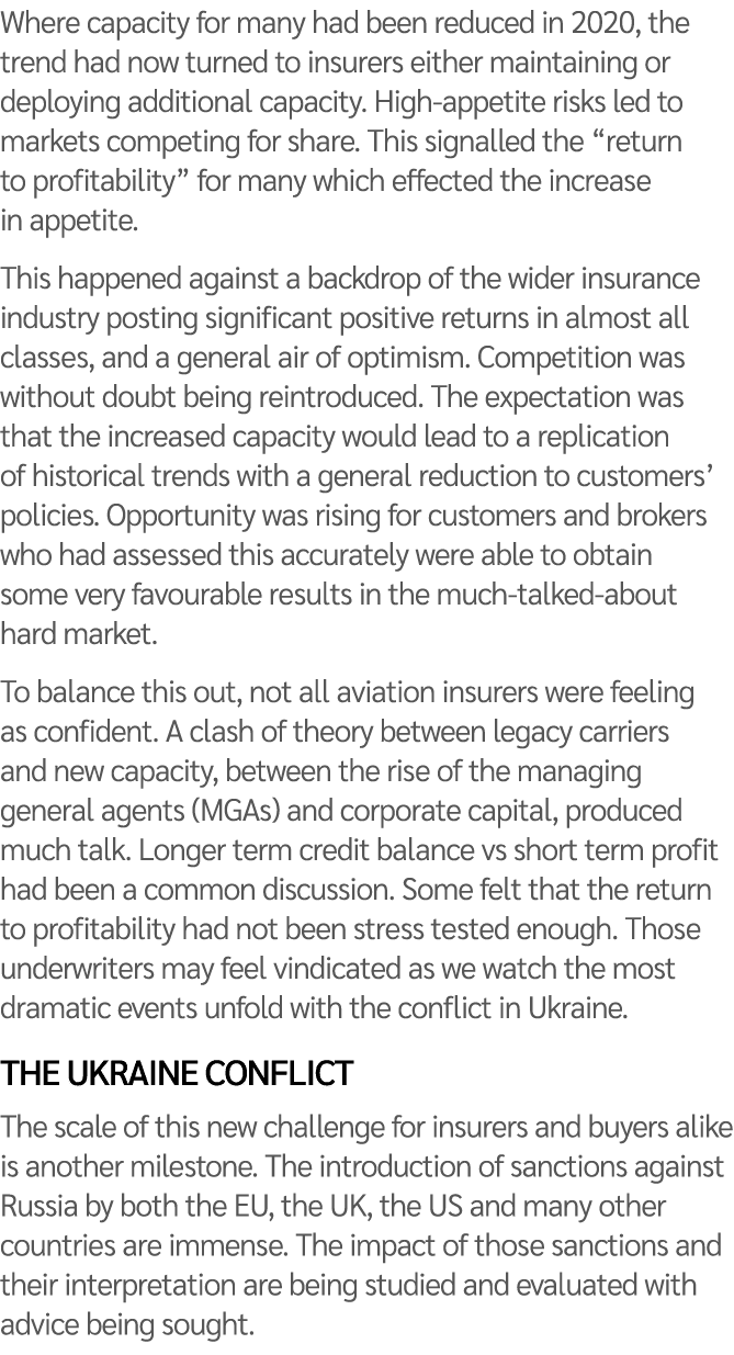 Where capacity for many had been reduced in 2020, the trend had now turned to insurers either maintaining or deployin   