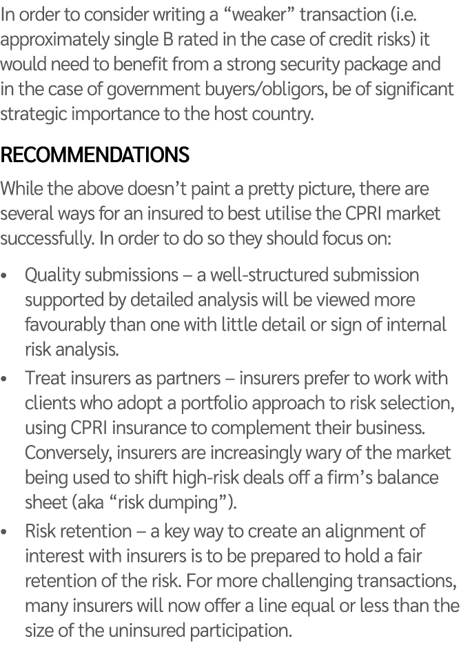 In order to consider writing a  weaker  transaction (i e  approximately single B rated in the case of credit risks) i   