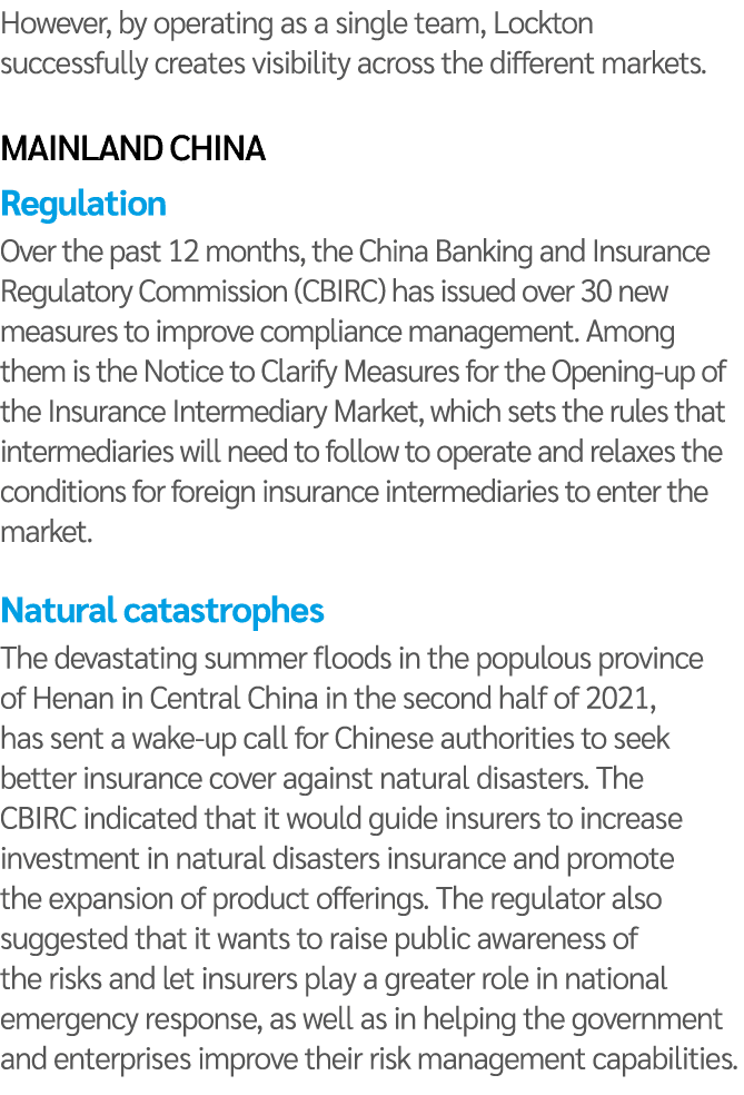 However, by operating as a single team, Lockton successfully creates visibility across the different markets   Mainla   