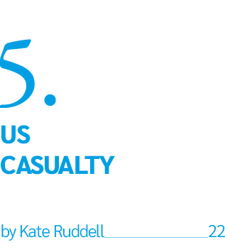 5  US CASUALTY  by Kate Ruddell 22