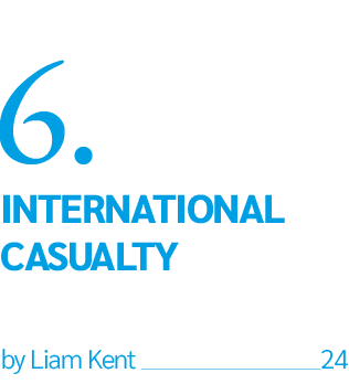 6  International Casualty  by Liam Kent  24