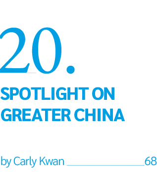 20  Spotlight on Greater China  by Carly Kwan  68